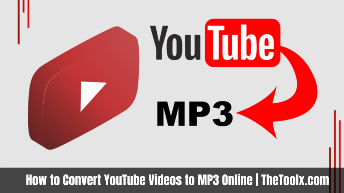 How to Convert YouTube Videos to MP3 Online | TheToolx.com